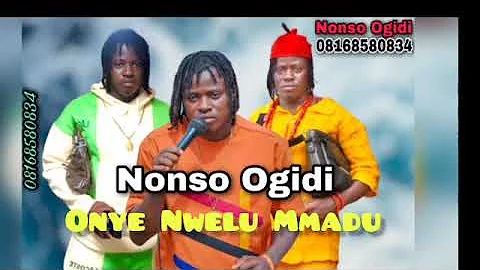 Nonso Ogidi - Onye Nwelu Mmadu