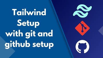 Tailwind Setup Workflow with Git and Github