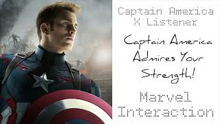 Captain America X Listener (Marvel Interaction) “Captain America Admires Your Strength!”
