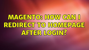 Magento: How can i redirect to homepage after login? (4 Solutions!!)