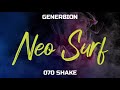 Gener8ion 070 shake  neo surf lyrics