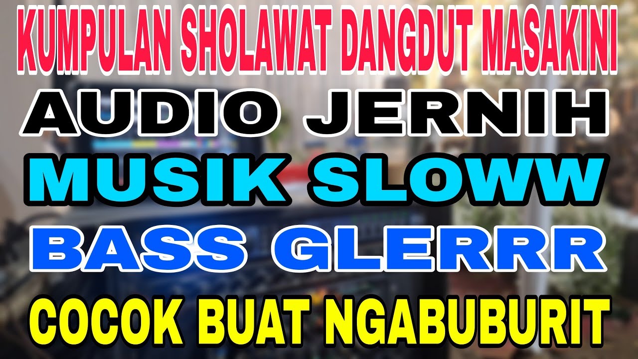 Kumpulan sholawat dangdut masakini pas buat santai