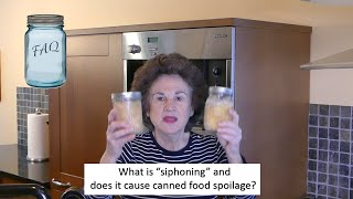 Canning FAQ: What is Siphoning and does it cause canned food spoilage?