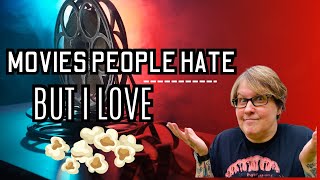 Movies People Hate But I Love