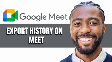 How To Export History On Google Meet
