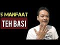 Manfaat Teh Basi Untuk Kesehatan