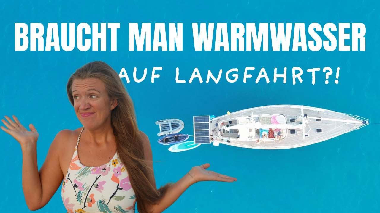 Ein Jahr ohne Warmwasser auf Langfahrt - geht das?