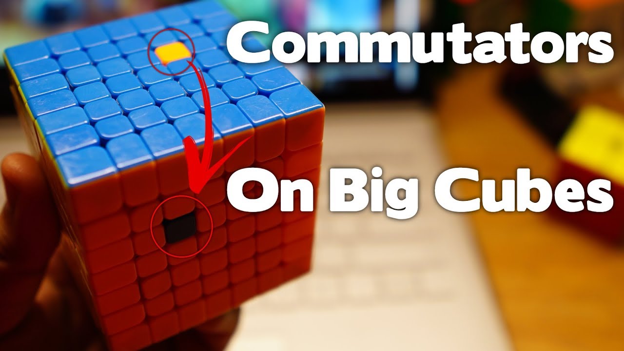 How To Use Commutators On Big Cubes!