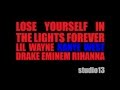 Lose Yourself In The Lights Forever [mashup/remix feat. Lil Wayne, Kanye West, Drake, Eminem]