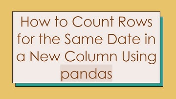 How to Count Rows for the Same Date in a New Column Using pandas