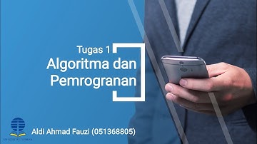 Algoritma dan Pemrograman - Tugas 1 - Universitas Terbuka - Aldi A Fauzi