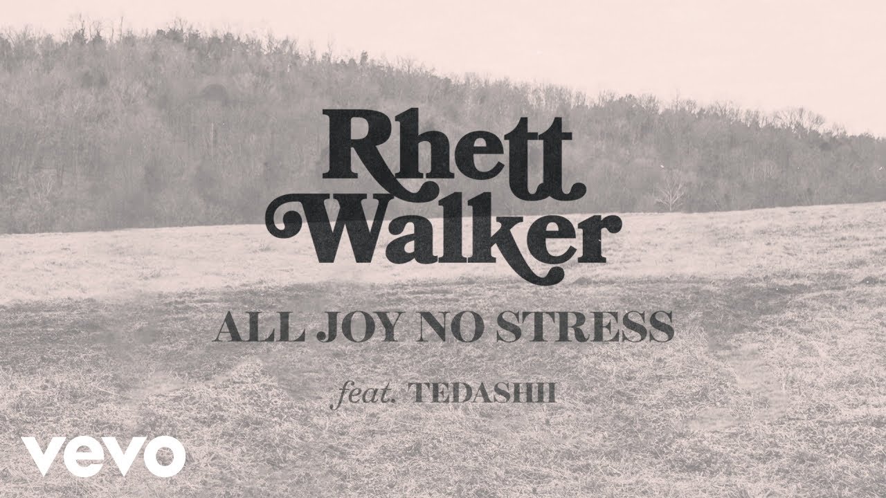 Rhett Walker - All Joy No Stress (Official Lyric Video) ft