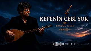 Kefeni̇n Cebi̇ Yok Dünya Malı Burada Kalır Duygusal Türkü