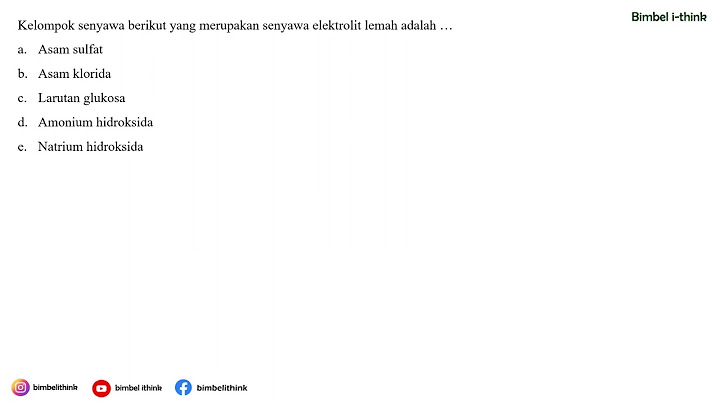 Diantara senyawa senyawa berikut yang merupakan elektrolit kuat dari golongan ion adalah