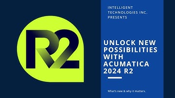 Unlock New Possibilities with Acumatica 2024 R2