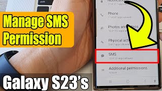 galaxy s23's: how to allow/don't allow manage sms permission