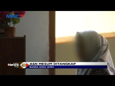Kilas Nusantara: Oknum ASN Kemenag Aceh dan Pasangannya yang Mesum Ditahan #LIP 02/07