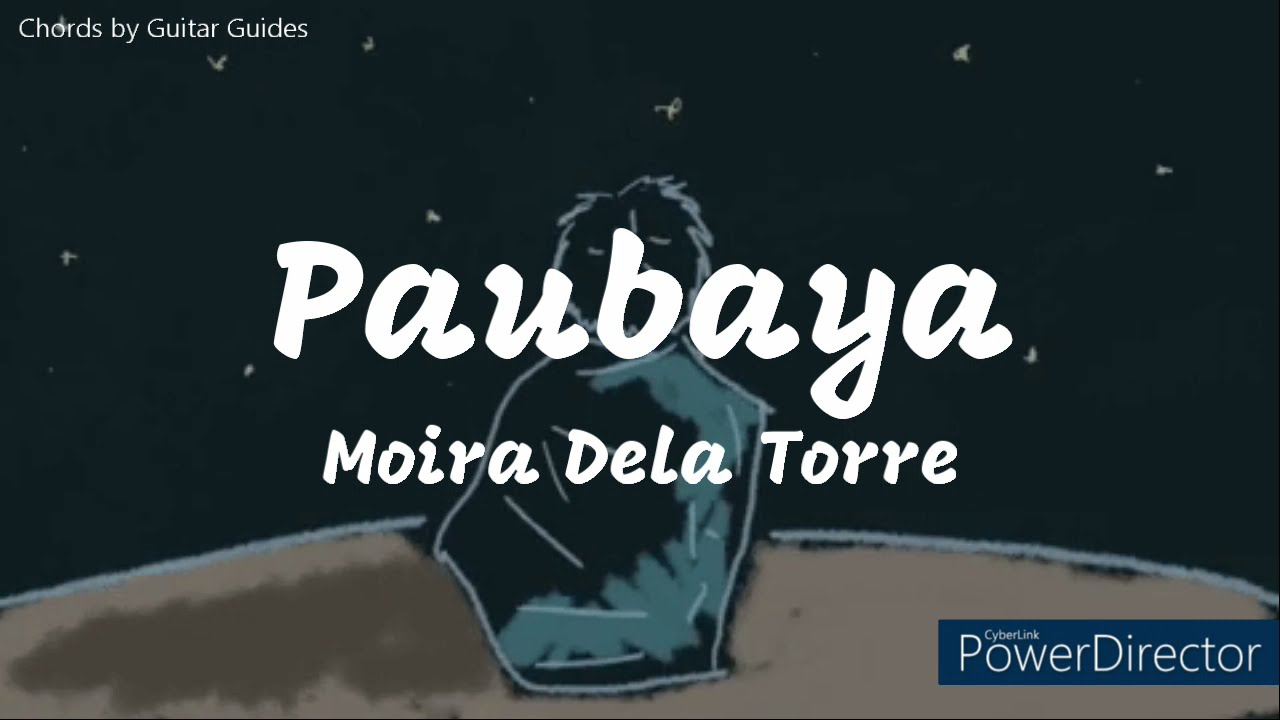 Paubaya - Moira Dela Torre (Lyrics with Chords)