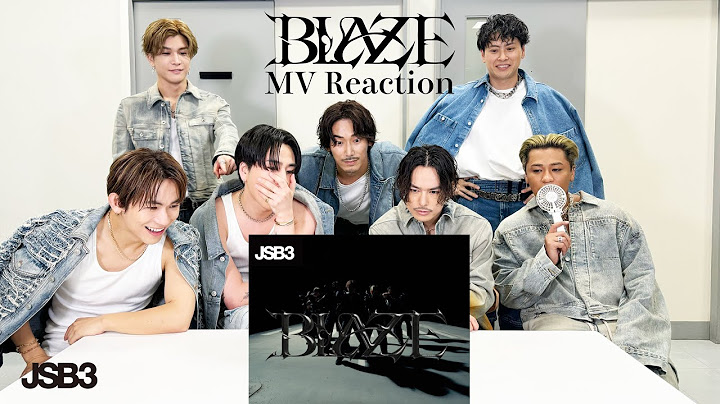 'BLAZE' MV REACTION / 三代目 J SOUL BROTHERS
