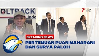 BREAKING NEWS : PERTEMUAN PUAN MAHARANI DAN SURYA PALOH