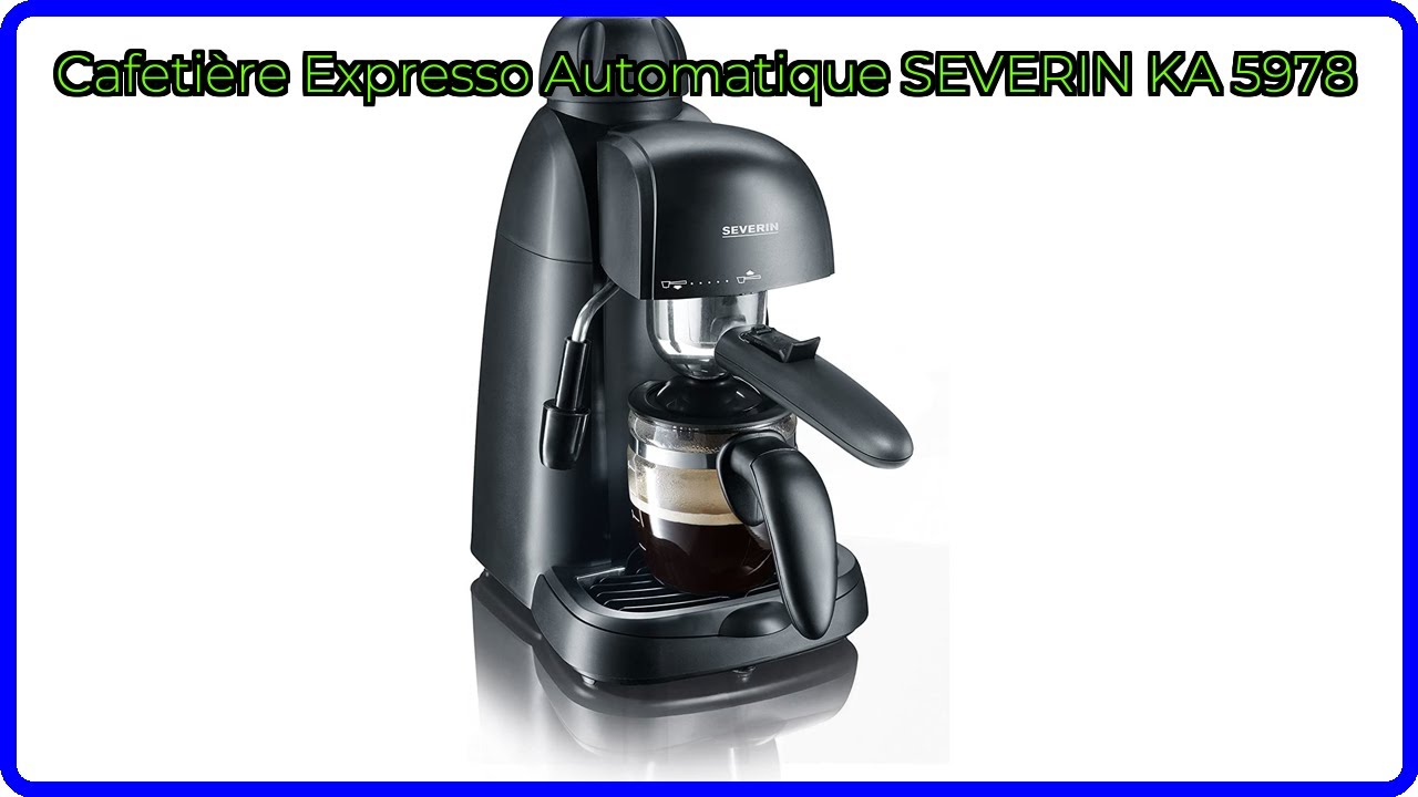 SEVERIN Cafetière Expresso Automatique KA 5978 - 800W, 4 Tasses, Pression 3.5 Bars, Noir
