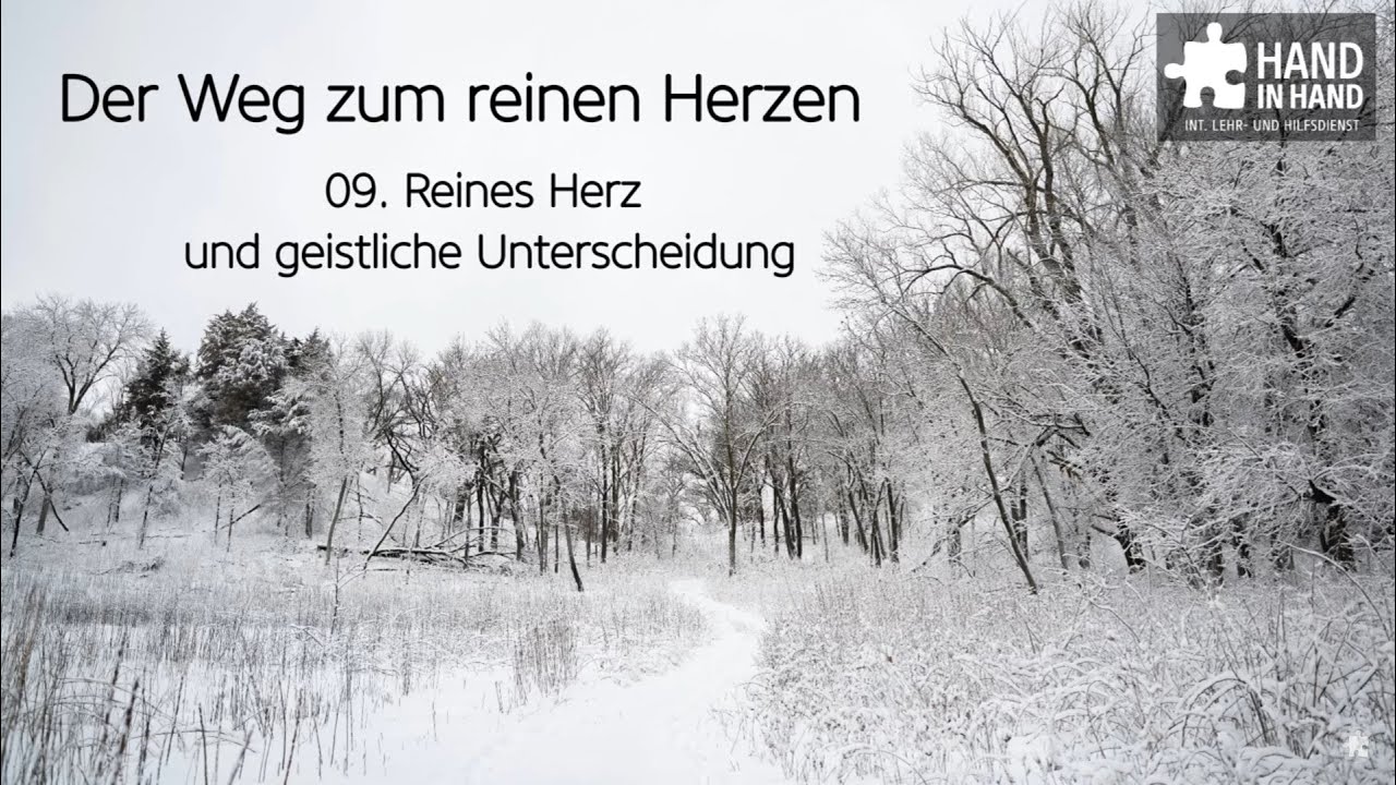 Der Weg zum reinen Herzen (9/9): Reines Herz und geistliche Unterscheidung