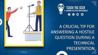 Crucial Tip to Address a Hostile Question during a Technical Presentation