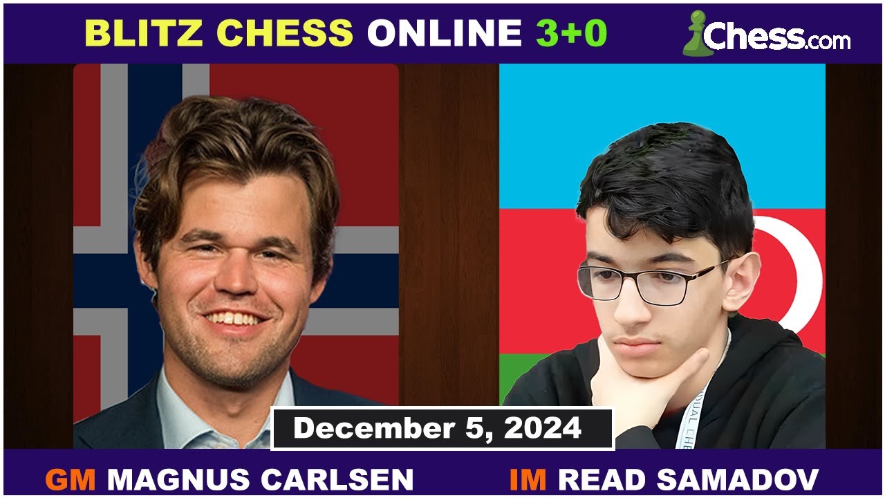 Magnus Carlsen vs IM Read Samadov | Blitz Chess 3+0 | ChessCom | December  5, 2024