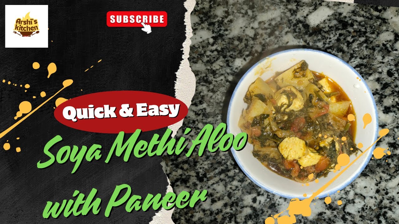 Soya Methi Aloo with Paneer ki mazedaar Sabzi