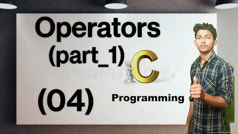 Operators (Part-1) In C Programming: C Tutorial In Hindi #4