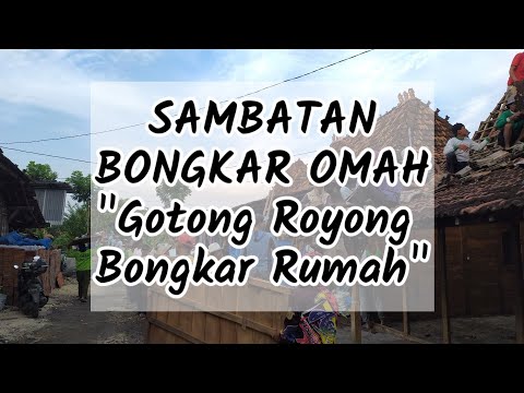 Pembangunan Rumah Bagian 1 - Sambatan Bubar Omah - Gotong Royong Bongkar Rumah - Aby Kodrat