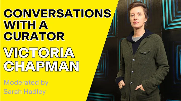 Conversations with a Curator featuring Victoria Ch...