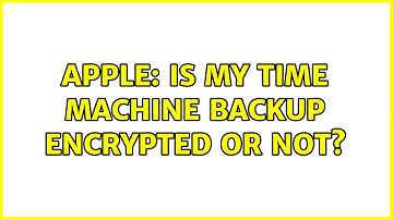 Apple: Is my Time Machine backup encrypted or not? (3 Solutions!!)