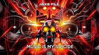 Jake Fill - Music Is My Suicide (LEGION RECORDS)