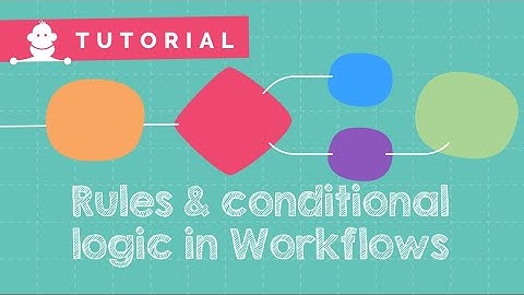 Rules and conditional logic in Workflows