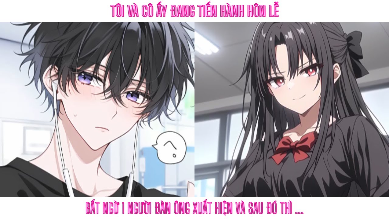 Tôi và cô ấy đang tiến hành hôn lễ, bất ngờ 1 gã đàn ông xuất hiện và sau đó ...