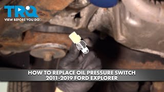 How to Replace Oil Pressure Switch 2011-2019 Ford Explorer
