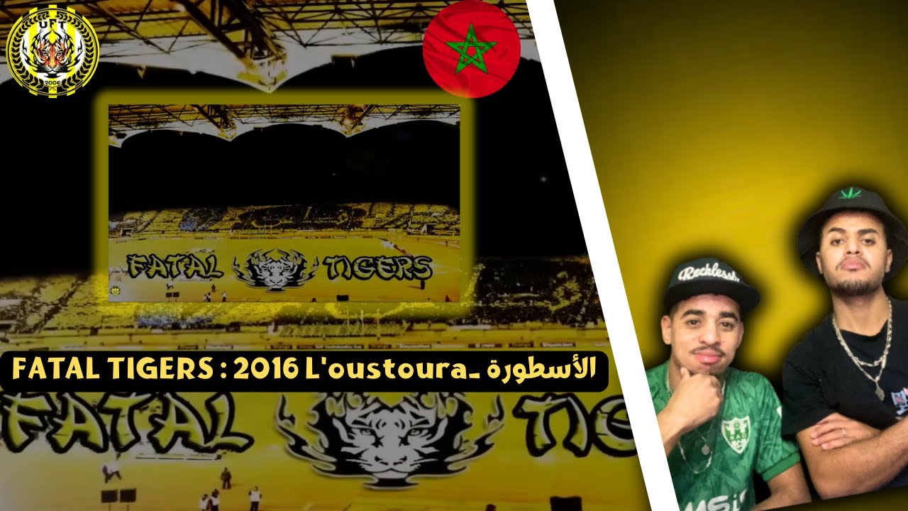 REACTION FATAL TIGERS : 2016 L'oustoura_ الأسطورة