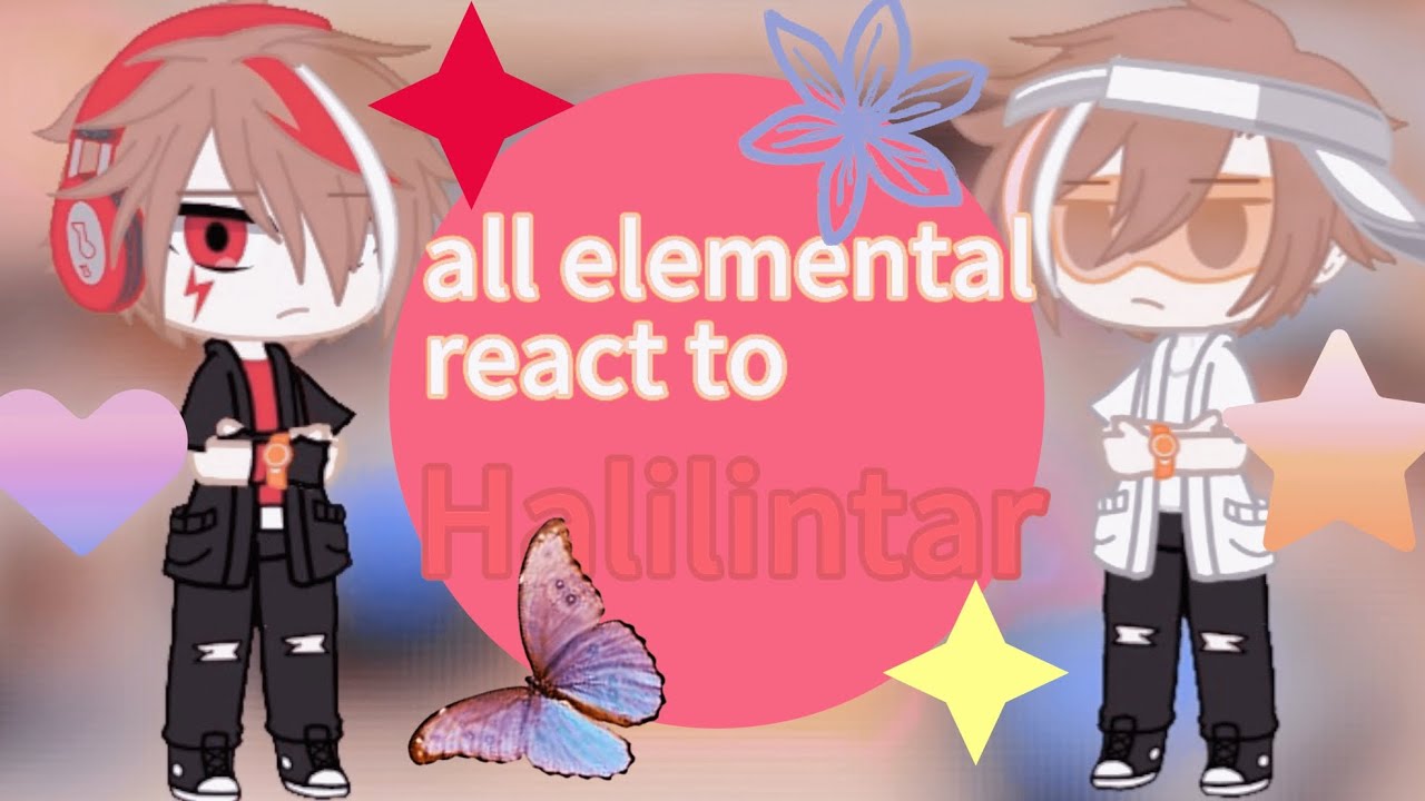 All elemental react to Halilintar||reaction||gcmm reaction||
