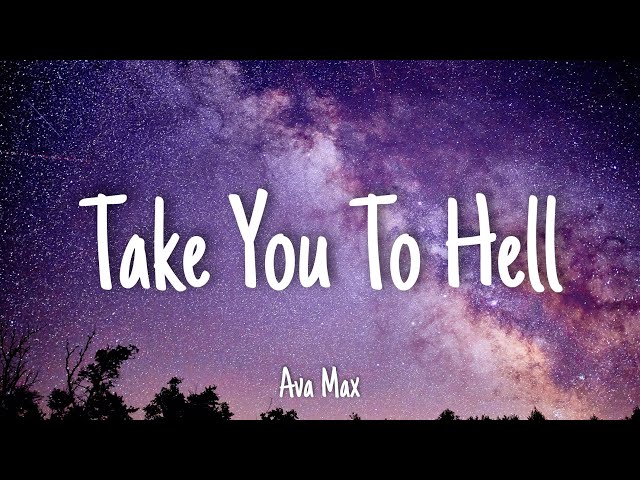 Take You To Hell - Ava Max | Lyrics [1 HOUR] class=