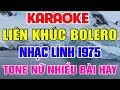 Liên Khúc Karaoke Bolero - Tone Nữ - Nhạc Lính 1975 - Karaoke Nhạc Sống Liên Khúc Bolero