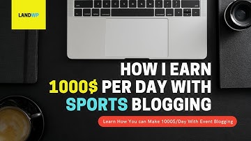 How To Make 1000$ Daily Online With Event Blogging - Easy Money Making Idea