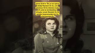 Fatma Girik&#39;in &quot;İlk ve son aşkım&quot; dediği Memduh Ün ile, usta yönetmen Ün&#39;ün ölümüne kadar 57