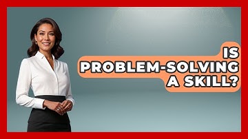 Is Problem-solving A Skill? - Cognitive Therapy Hub