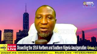 Dissecting the 1914 Northern and Southern Nigeria Amalgamation Episode 3