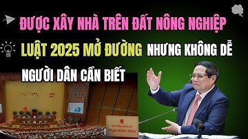 Luật Mới 2025: Được Xây Nhà Trên Đất Nông Nghiệp, Nhưng Không Dễ! Hướng Dẫn Từng Bước