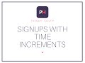Tuesday Tooltip: Signups with Time Increments