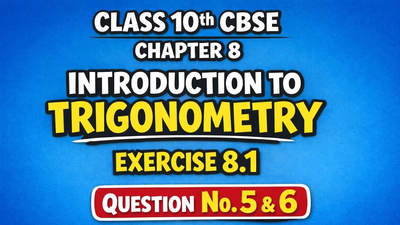 Class 10th CBSE Trigonometry 🔥Chapter 8 | Exercise 8.1Question No. 5 & 6 | Full concept clarity 💯