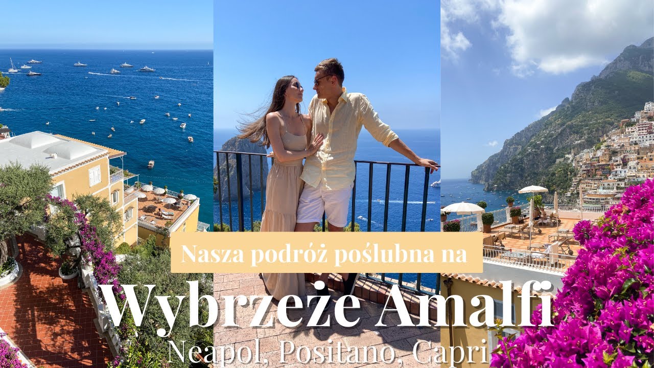 Nasza podróż poślubna 🤍🥂 AMALFI COAST ITALY | Neapol, Positano & Capri