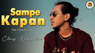 SAMPE KAPAN - Cleny Nikijuluw (Official Lyrics Video)